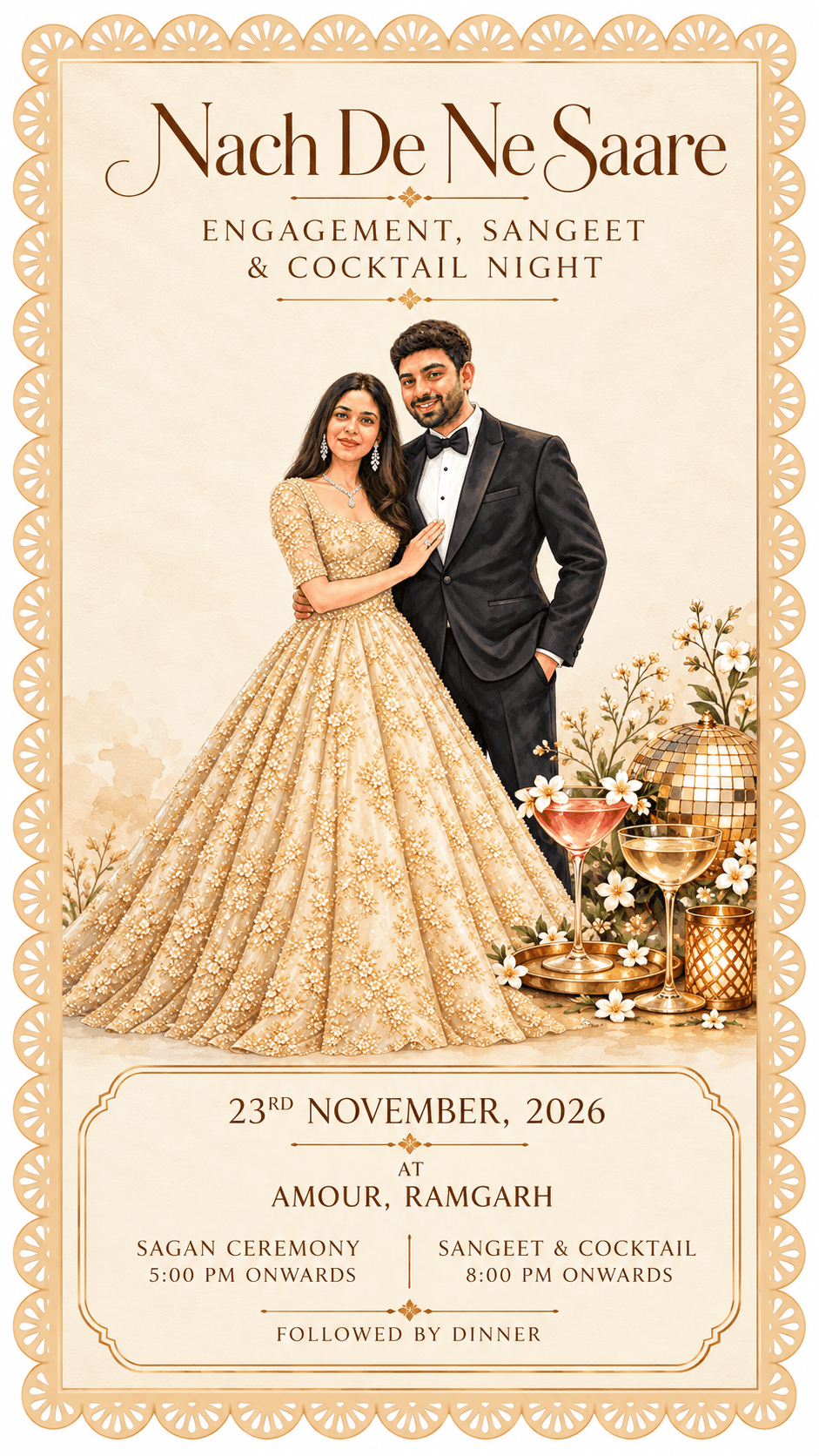 Nach De Ne Saare — Cocktail: Engagement, Sangeet & Cocktail Night, 23rd November 2026 at Amour, Ramgarh. Sagan ceremony 5:00 PM, Sangeet & Cocktail 8:00 PM onwards, followed by dinner
