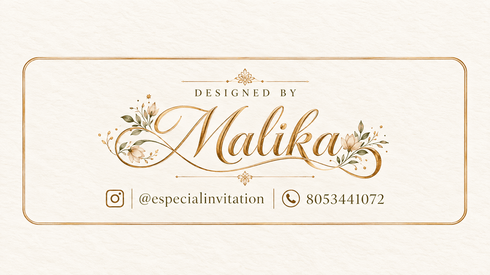 Designed by Malika — Instagram @especialinvitation, phone 8053441072