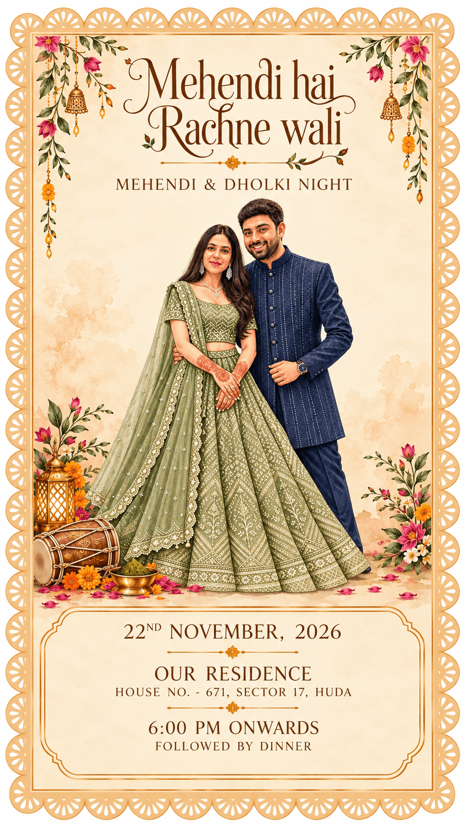 Mehendi hai Rachne Wali — Mehendi & Dholki Night, 22nd November 2026 at our residence, House No. 671, Sector 17, HUDA, 6:00 PM onwards, followed by dinner
