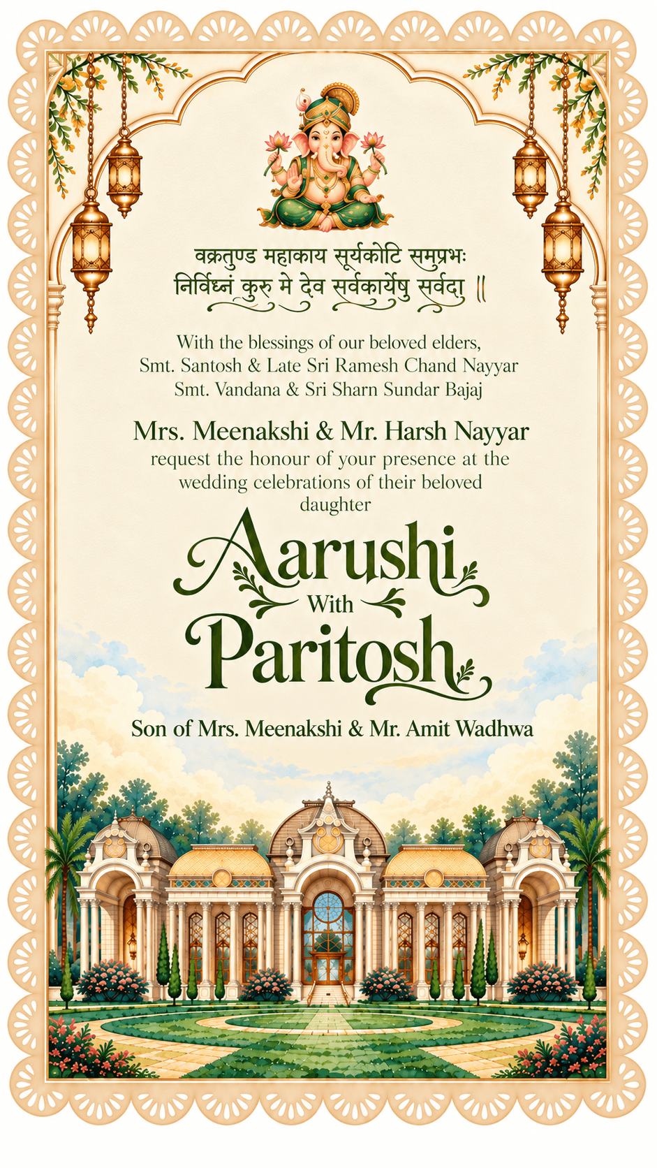 With the blessings of our beloved elders, Mrs. Meenakshi & Mr. Harsh Nayyar request the honour of your presence at the wedding celebrations of their beloved daughter Aarushi with Paritosh, son of Mrs. Meenakshi & Mr. Amit Wadhwa